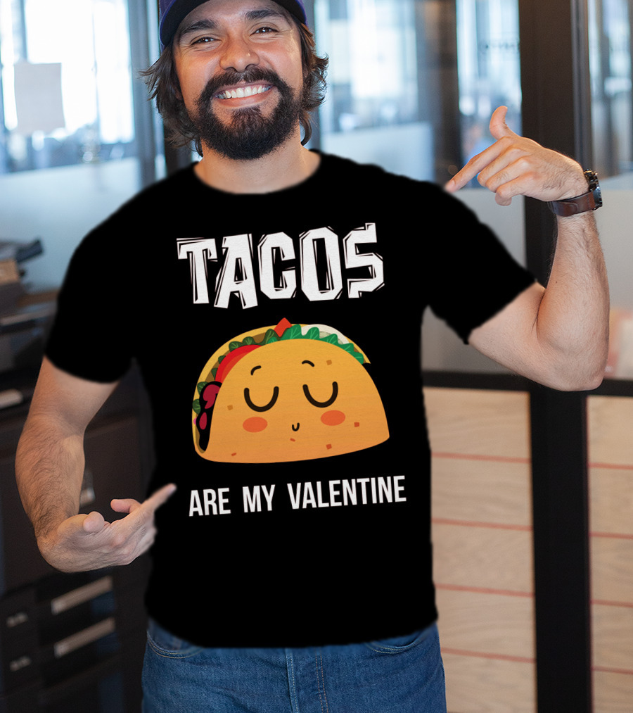 Tacos Are My Valentine Funny Mex Cute Taco Face T-Shirt