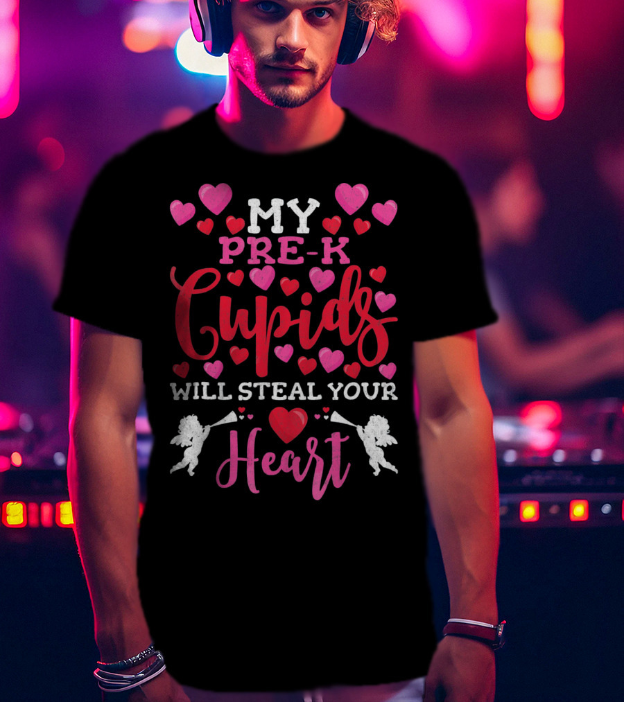 My Pre-K Cupids Will Steal Your Heart T-Shirt