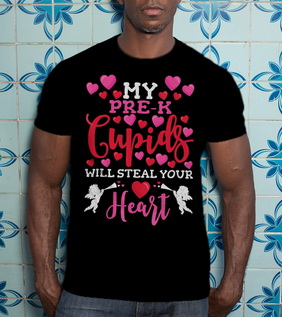 My Pre-K Cupids Will Steal Your Heart T-Shirt