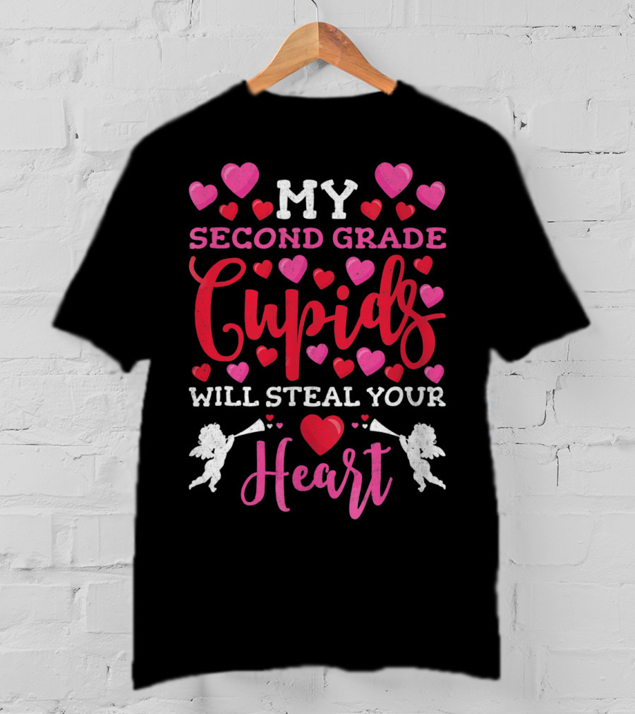 My Second Grade Cupids Will Steal Your Heart T-Shirt