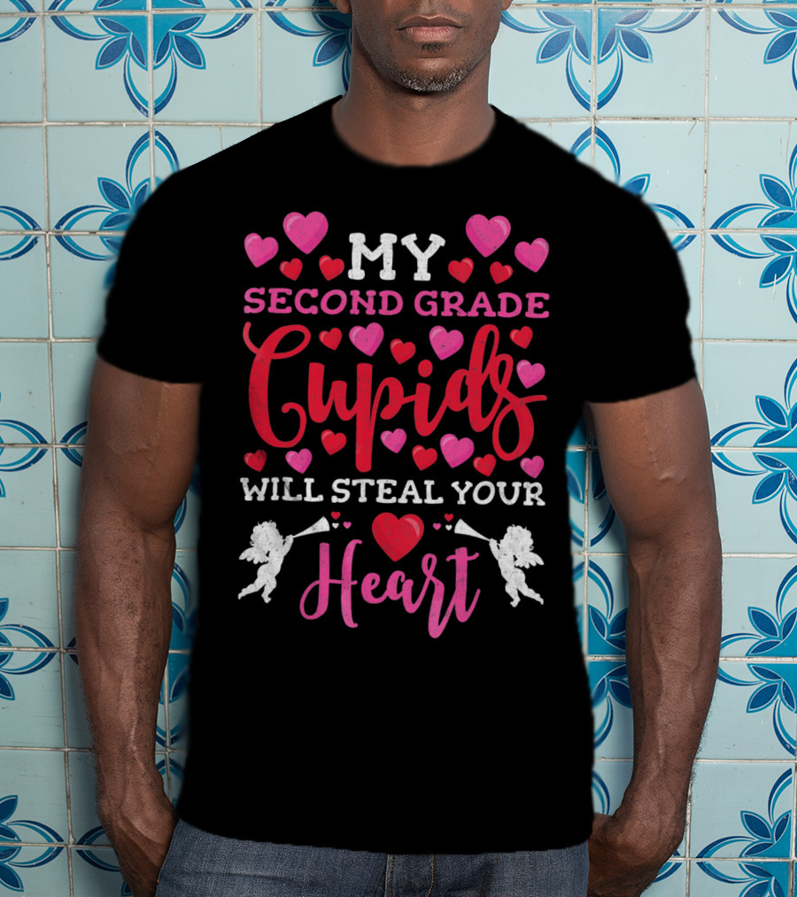 My Second Grade Cupids Will Steal Your Heart T-Shirt