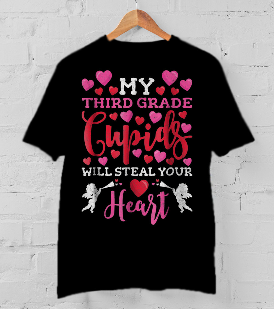 My Third Grade Cupids Will Steal Your Heart Teacher Valentines Day T-Shirt