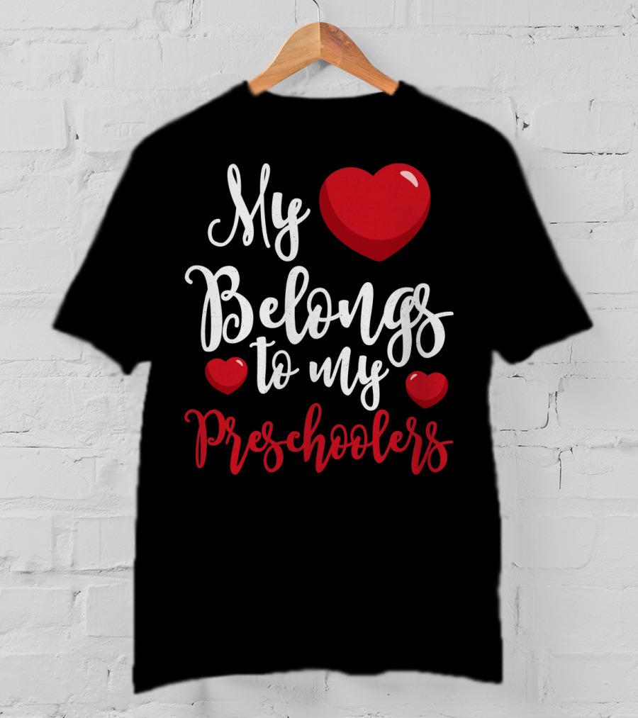 My Heart Belongs To My Preschoolers Valentine's Day Teacher T-Shirt