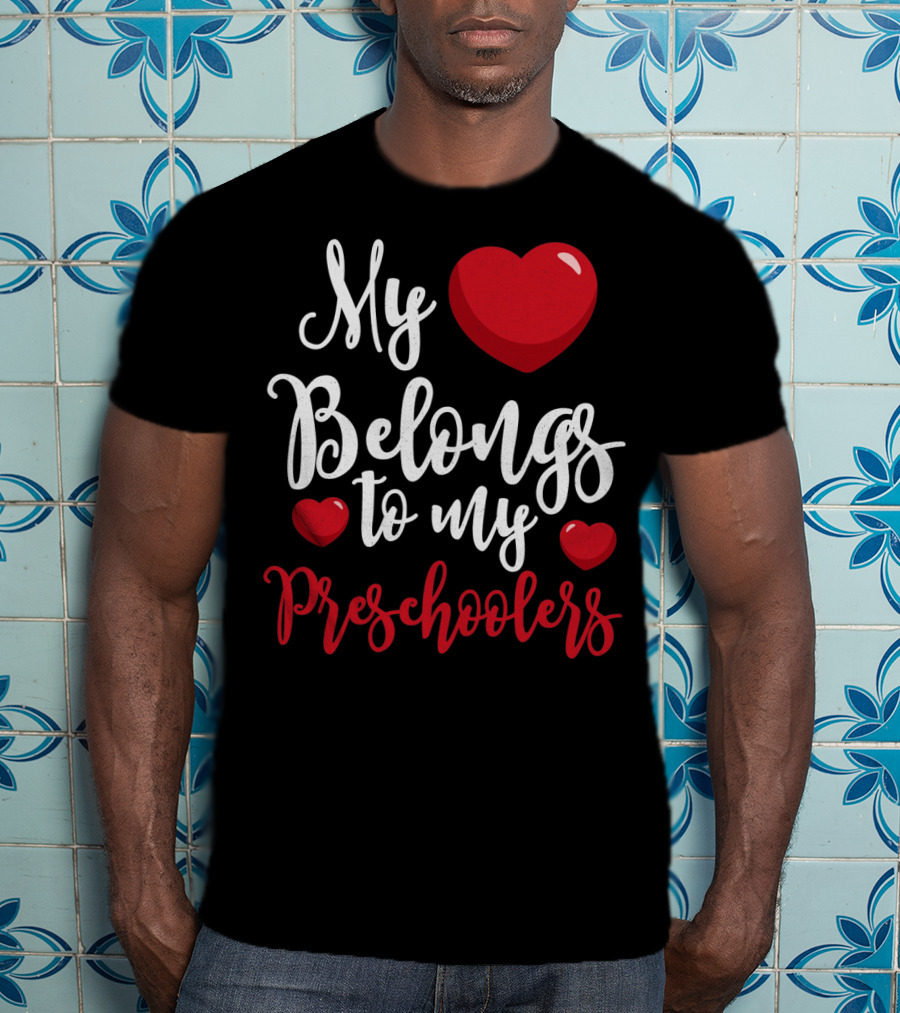 My Heart Belongs To My Preschoolers Valentine's Day Teacher T-Shirt