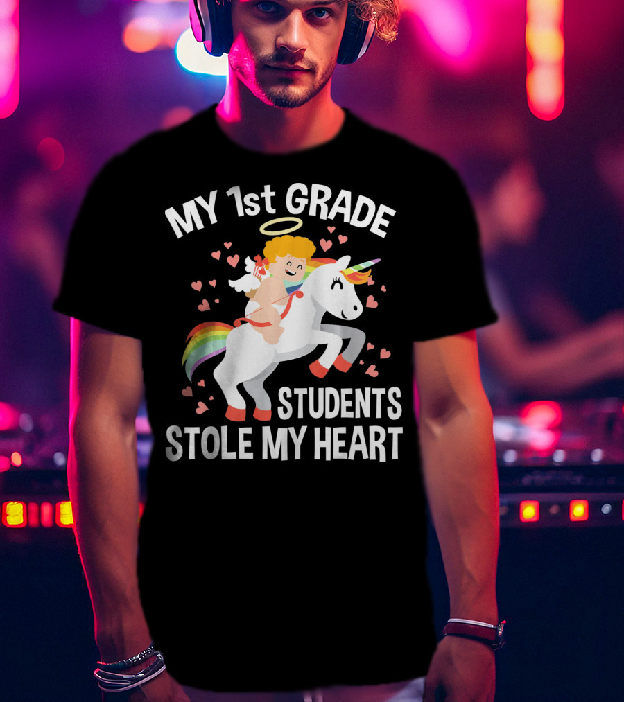 My 1st Grade Students Stole My Heart Valentine's Day Unicorn T-Shirt