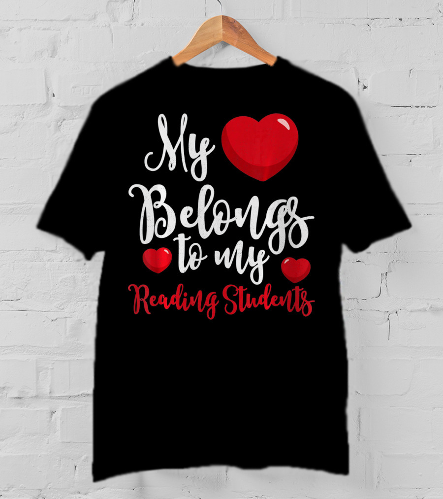 My Heart Belongs To My Reading Students Teacher Valentines Day T-Shirt
