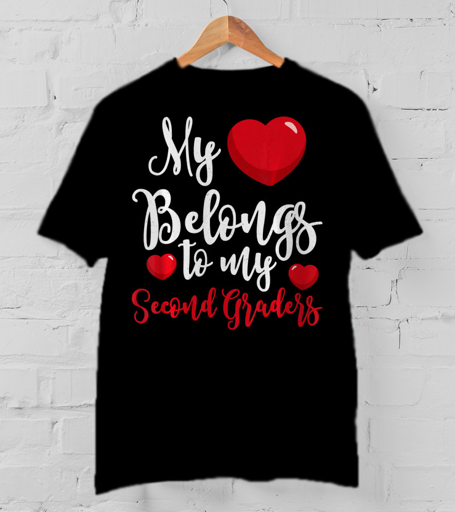My Heart Belongs To My Second Graders Valentine T-Shirt