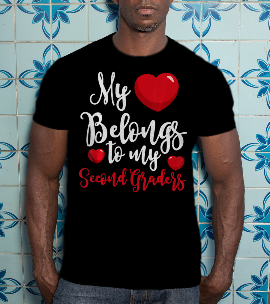 My Heart Belongs To My Second Graders Valentine T-Shirt