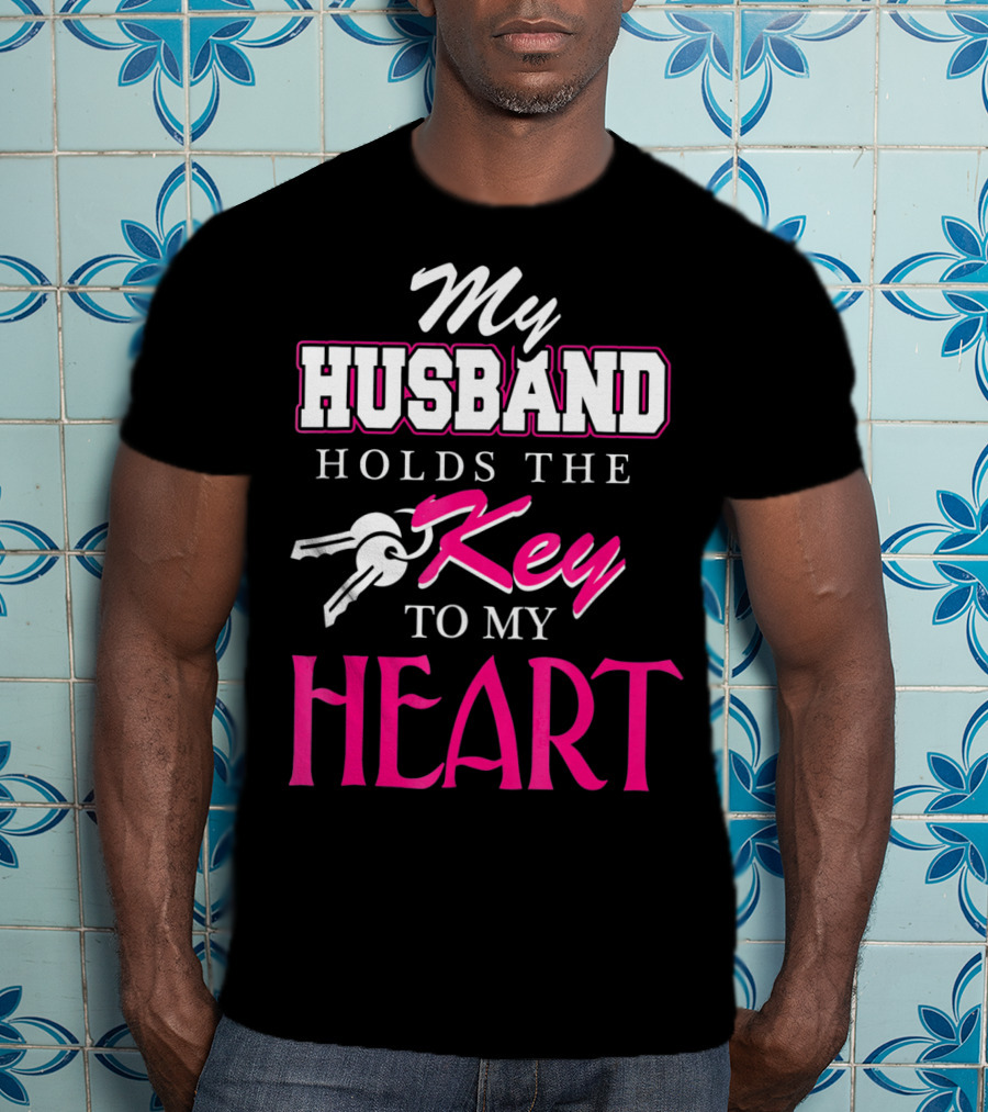 My Husband Holds The Key To My Heart Valentine's Day T-Shirt