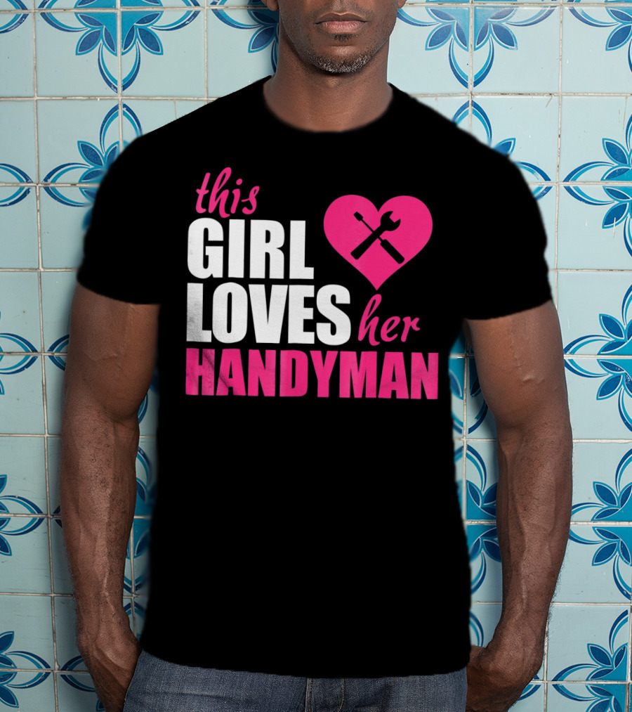 This Girl Loves Her Handyman With Pink Heart And Tools T-Shirt
