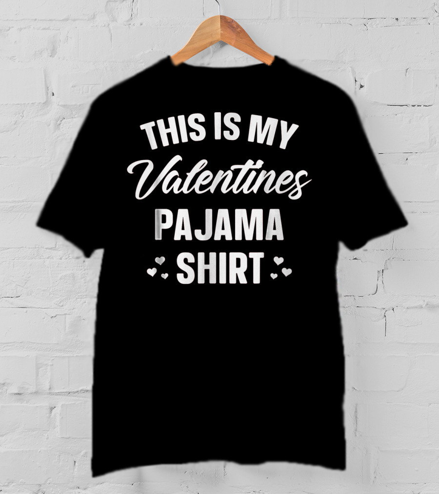 This Is My Valentines Pajama T-Shirt