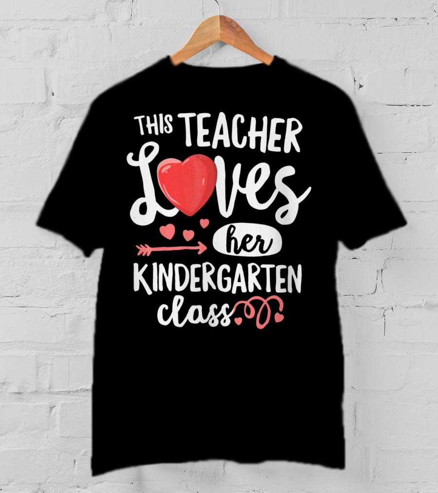 This Teacher Loves Her Kindergarten Class T-Shirt