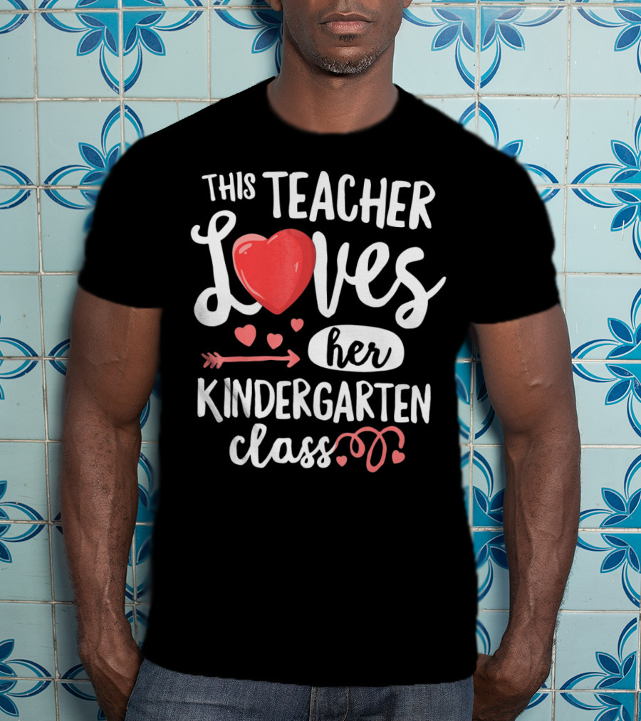 This Teacher Loves Her Kindergarten Class T-Shirt