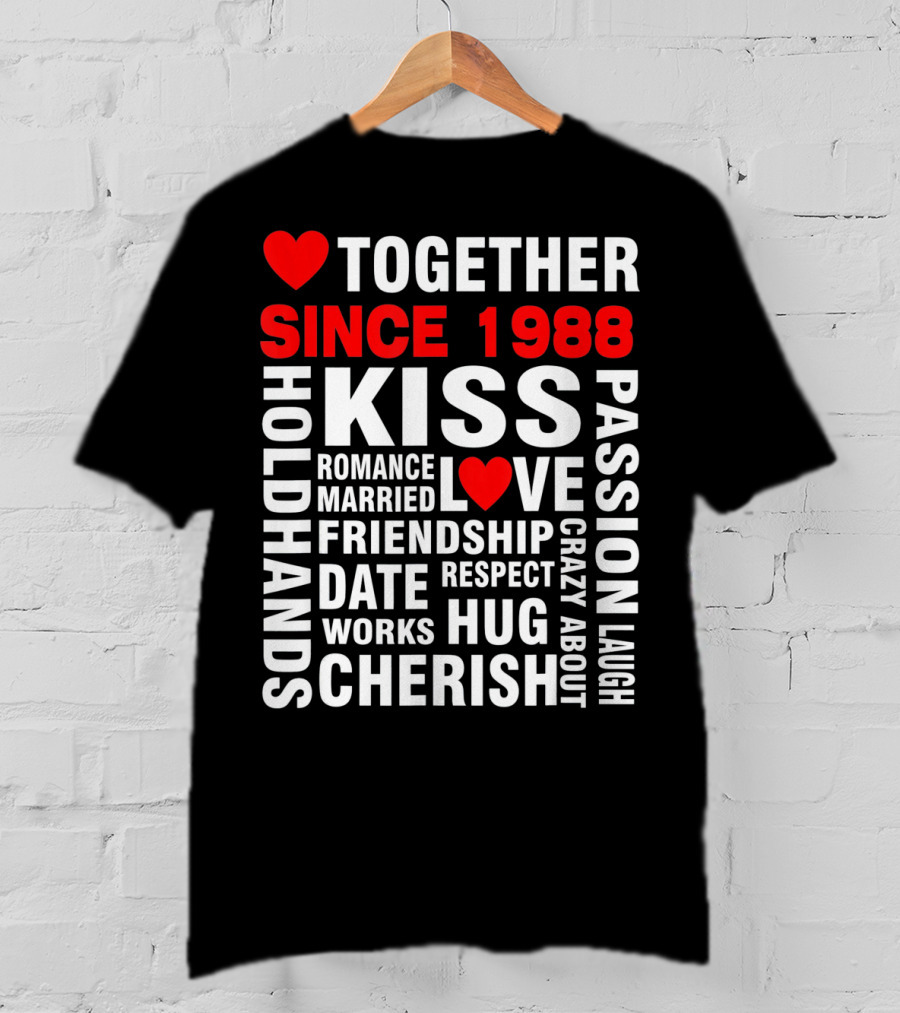 Together Since 1988 Kiss Love Romance Valentine Cherish Hug Passion Friendship T-Shirt