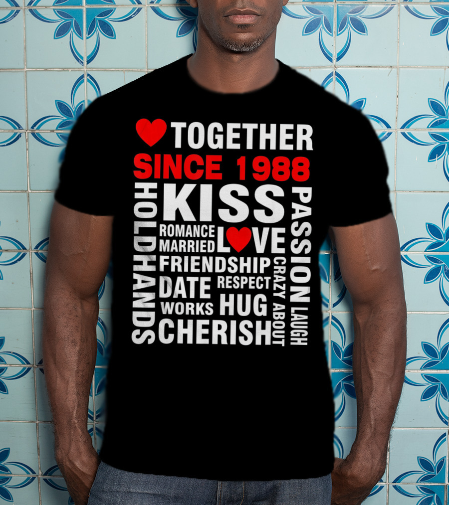 Together Since 1988 Kiss Love Romance Valentine Cherish Hug Passion Friendship T-Shirt
