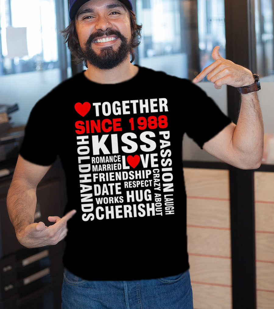 Together Since 1988 Kiss Love Romance Valentine Cherish Hug Passion Friendship T-Shirt