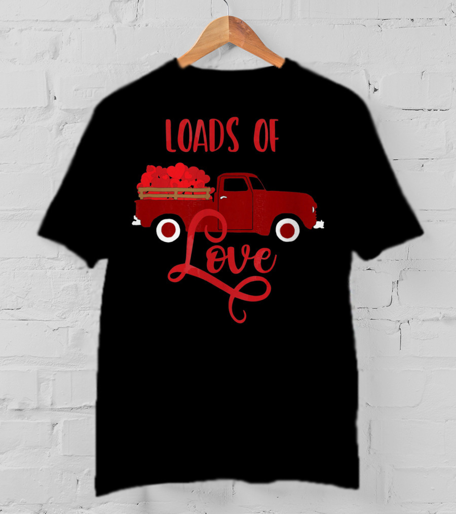 Loads Of Love Valentine's Day Red Truck With Hearts T-Shirt