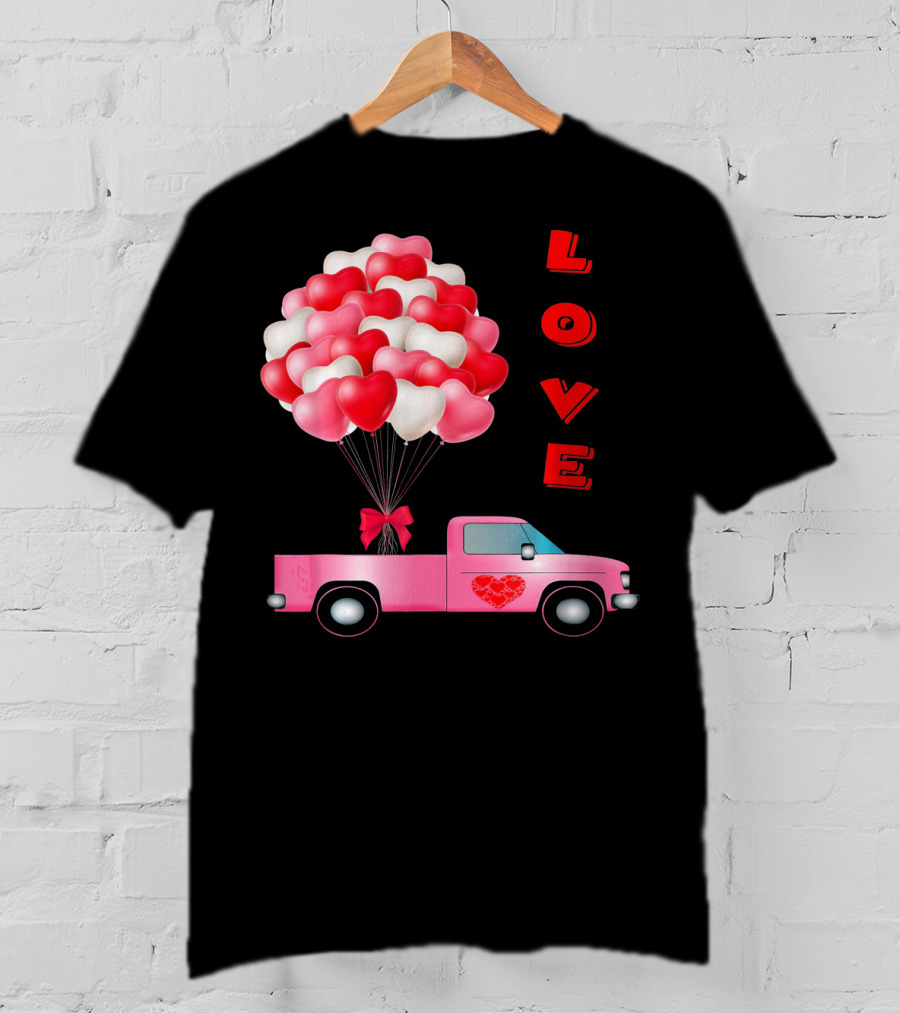 Love Valentines Day Hearts Truck Balloons T-Shirt