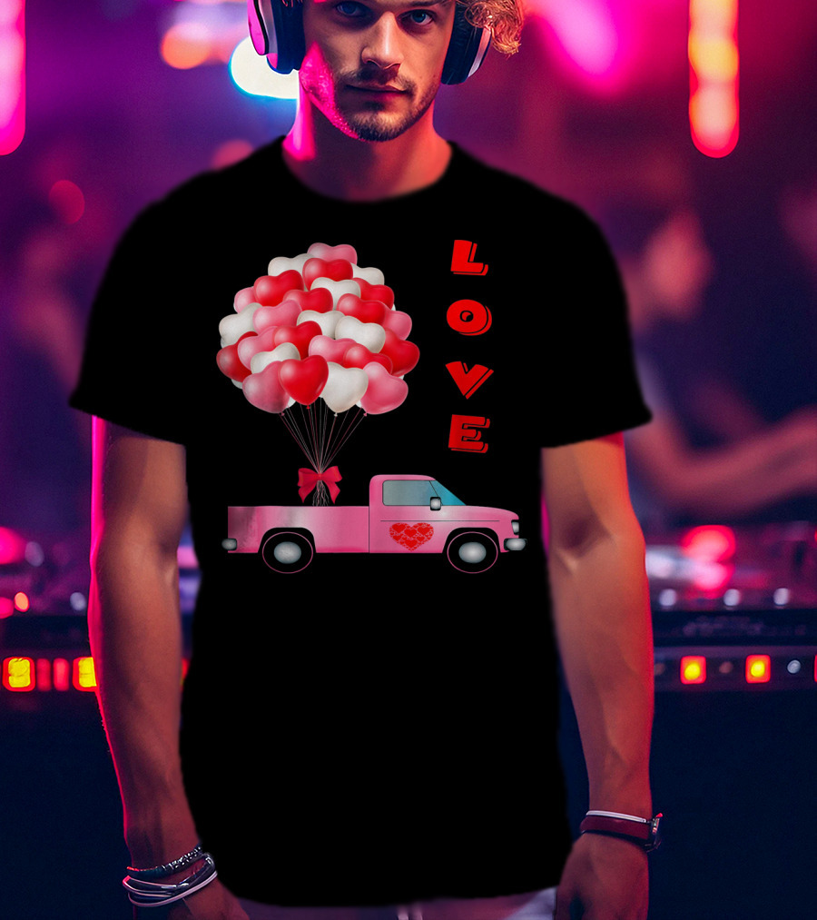 Love Valentines Day Hearts Truck Balloons T-Shirt