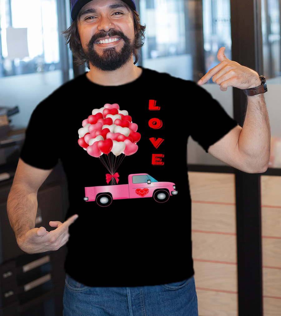 Love Valentines Day Hearts Truck Balloons T-Shirt