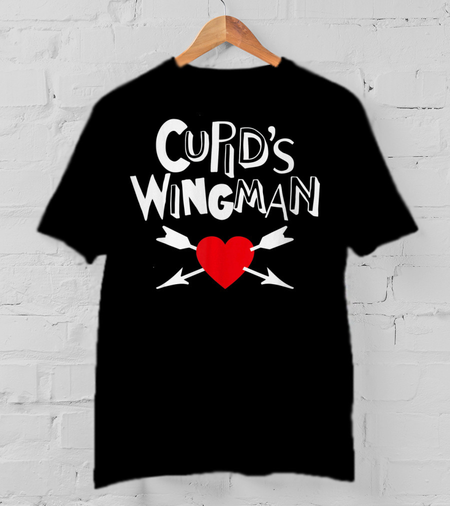 Cupid's Wingman Love First Valentines Day T-Shirt