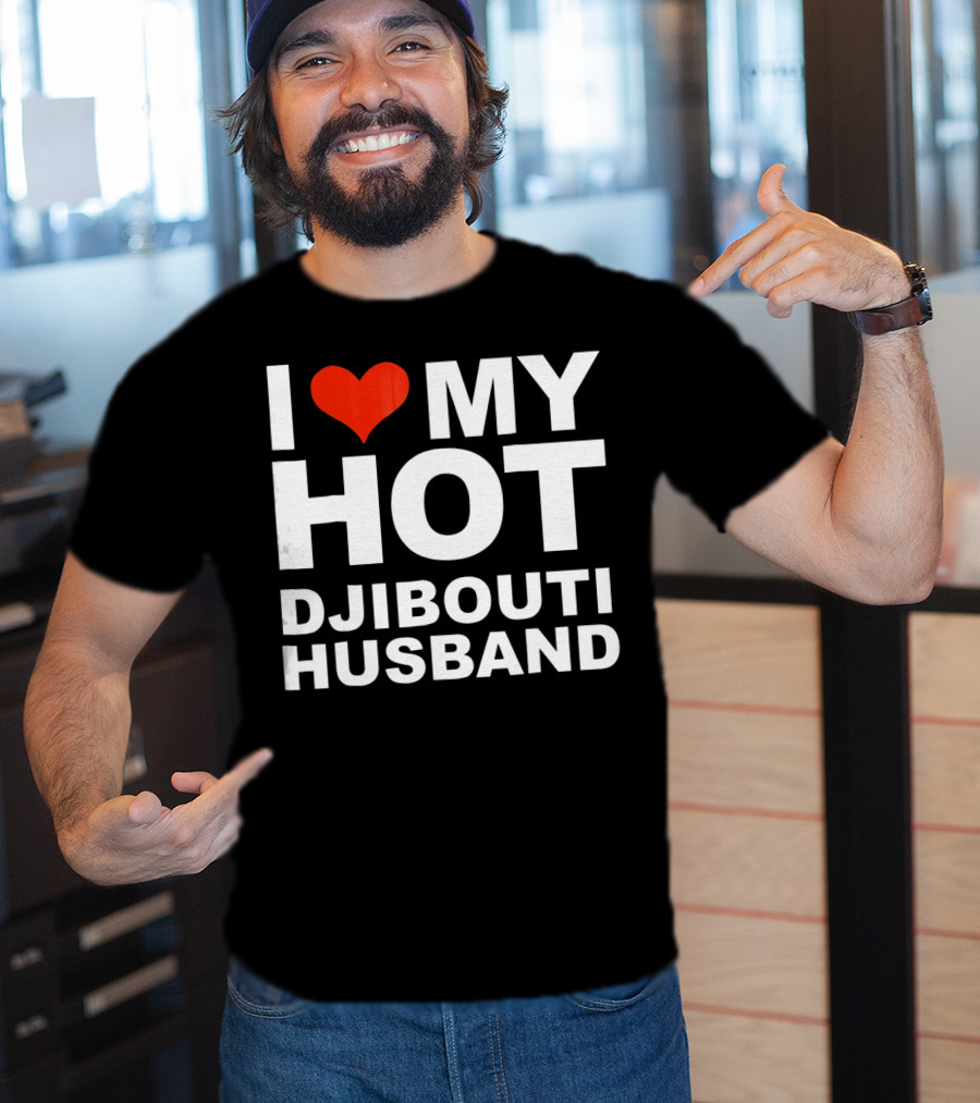 I Love My Hot Djibouti Husband T-Shirt