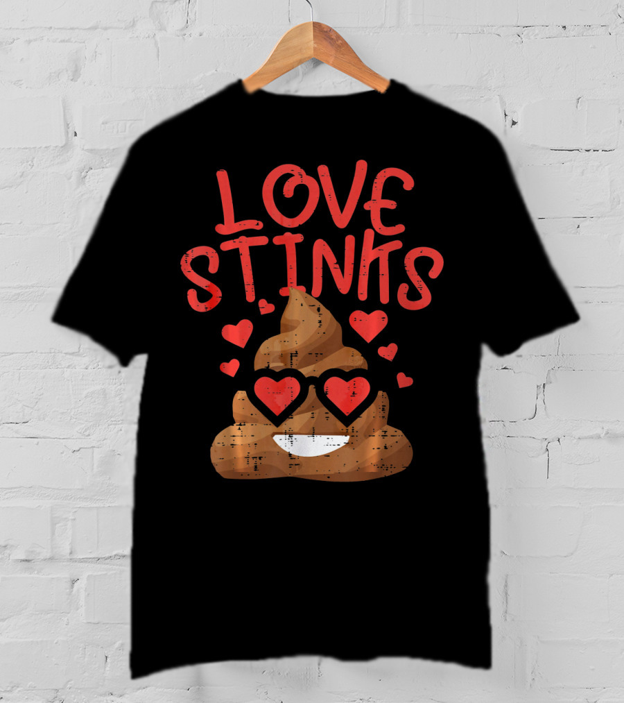 Love Stinks Valentines Day Poop Emoji Hearts T-Shirt