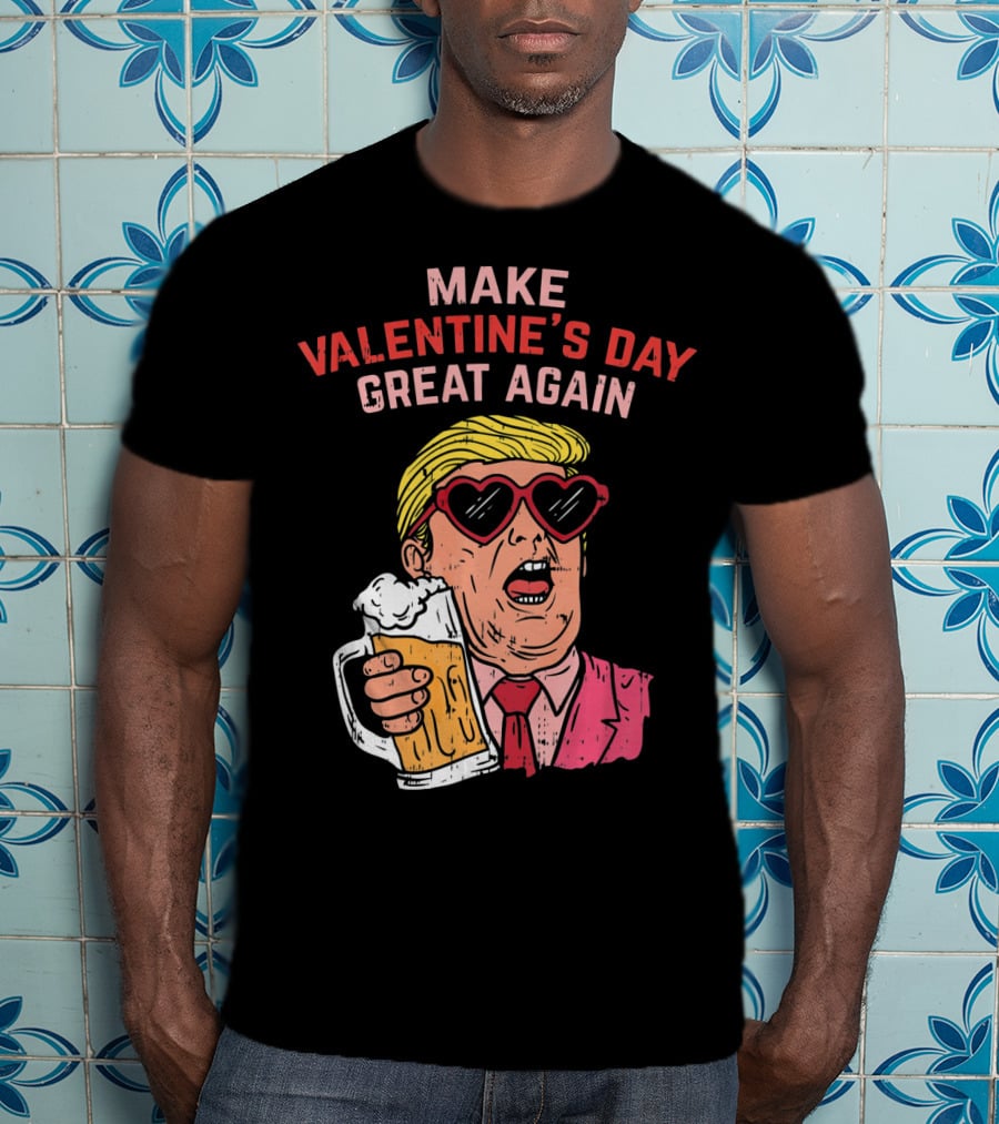 Make Valentine's Day Great Again Heart Glasses Beer Mug T-Shirt