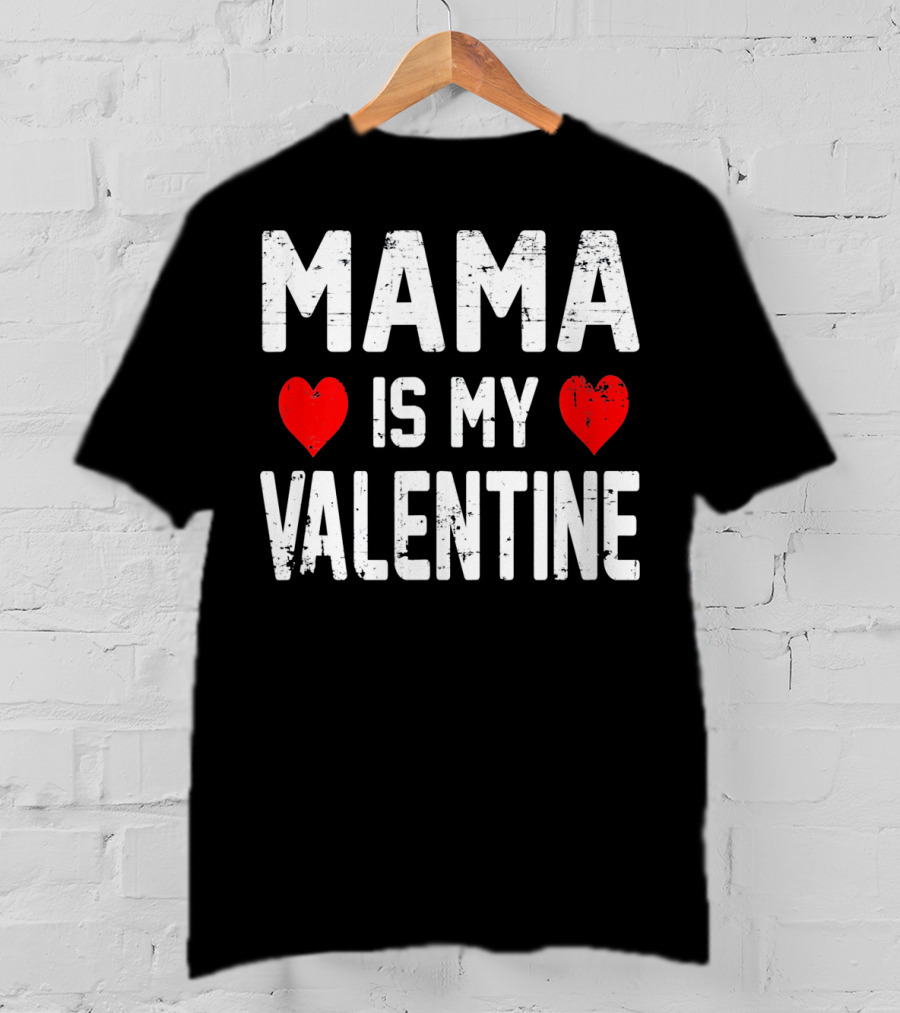 MAMA Heart IS MY Heart VALENTINE T-Shirt