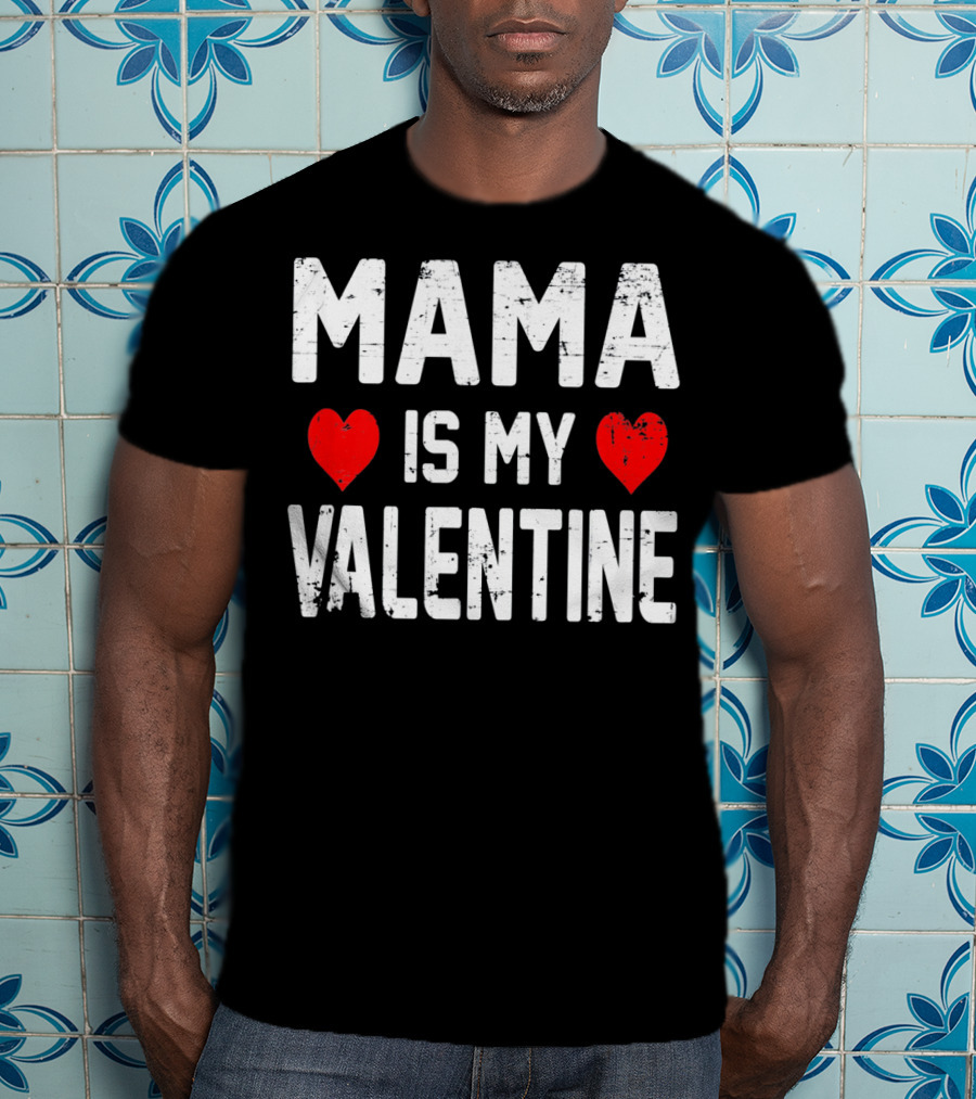 MAMA Heart IS MY Heart VALENTINE T-Shirt