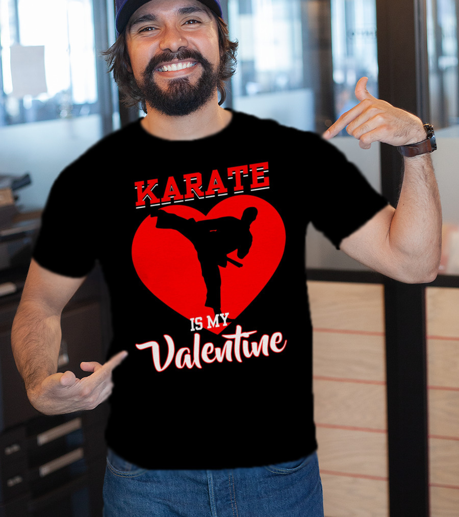Karate Is My Valentine Martial Arts Heart T-Shirt