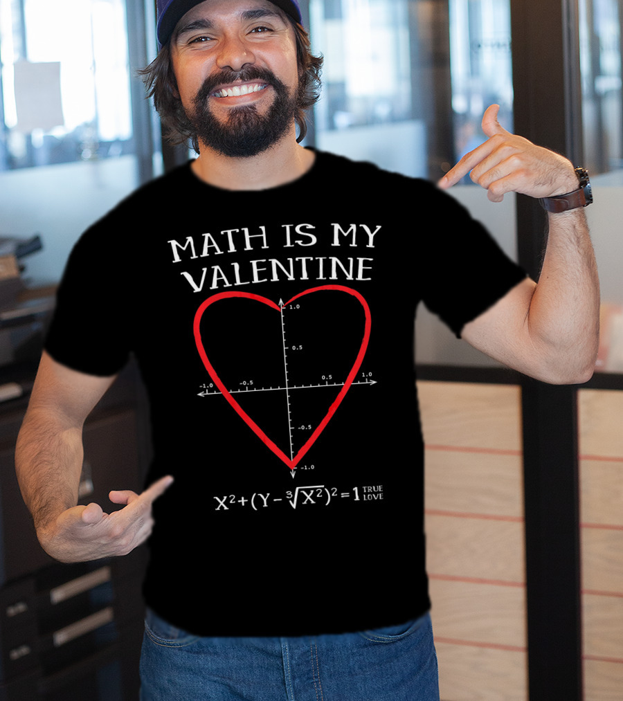 Math Is My Valentine Heart Equation Graph True Love T-Shirt