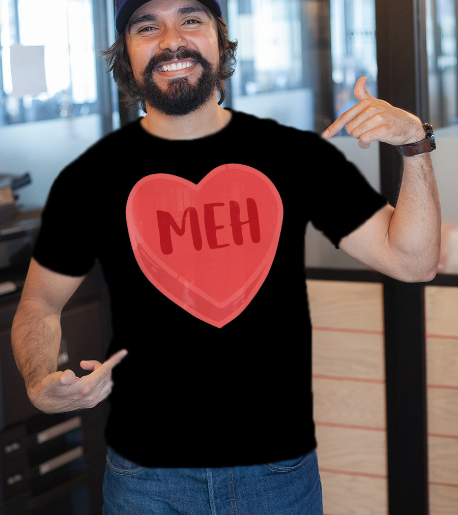Meh Candy Heart Funny Sarcastic Valentine's Humor T-Shirt