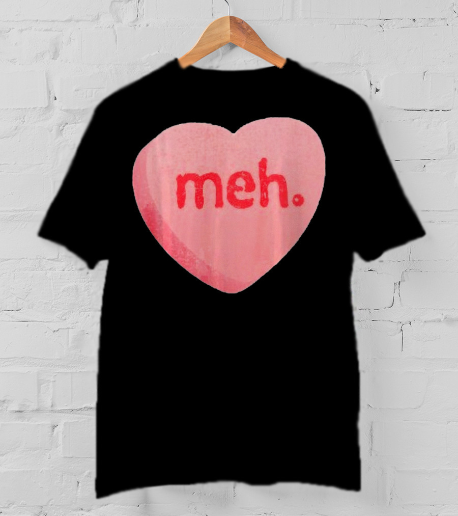 Meh Anti Valentines Day Candy Heart T-Shirt