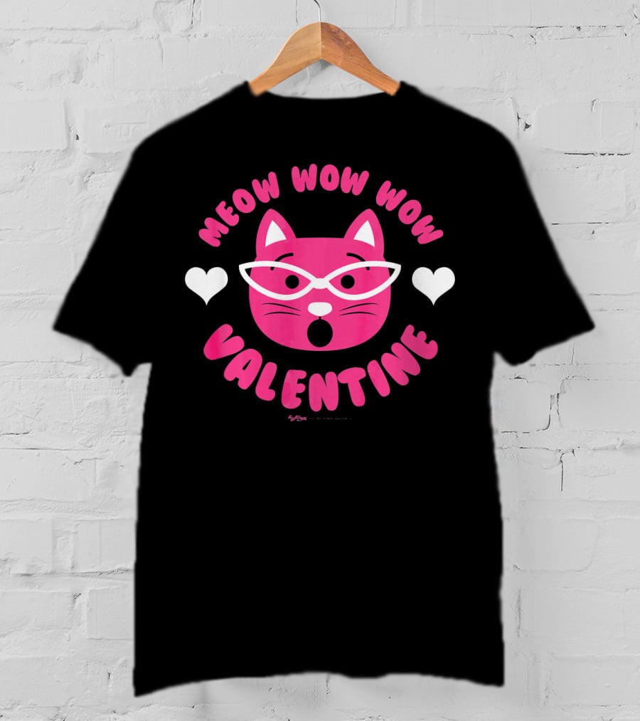 Meow Wow Wow Valentine Cat With Hearts T-Shirt