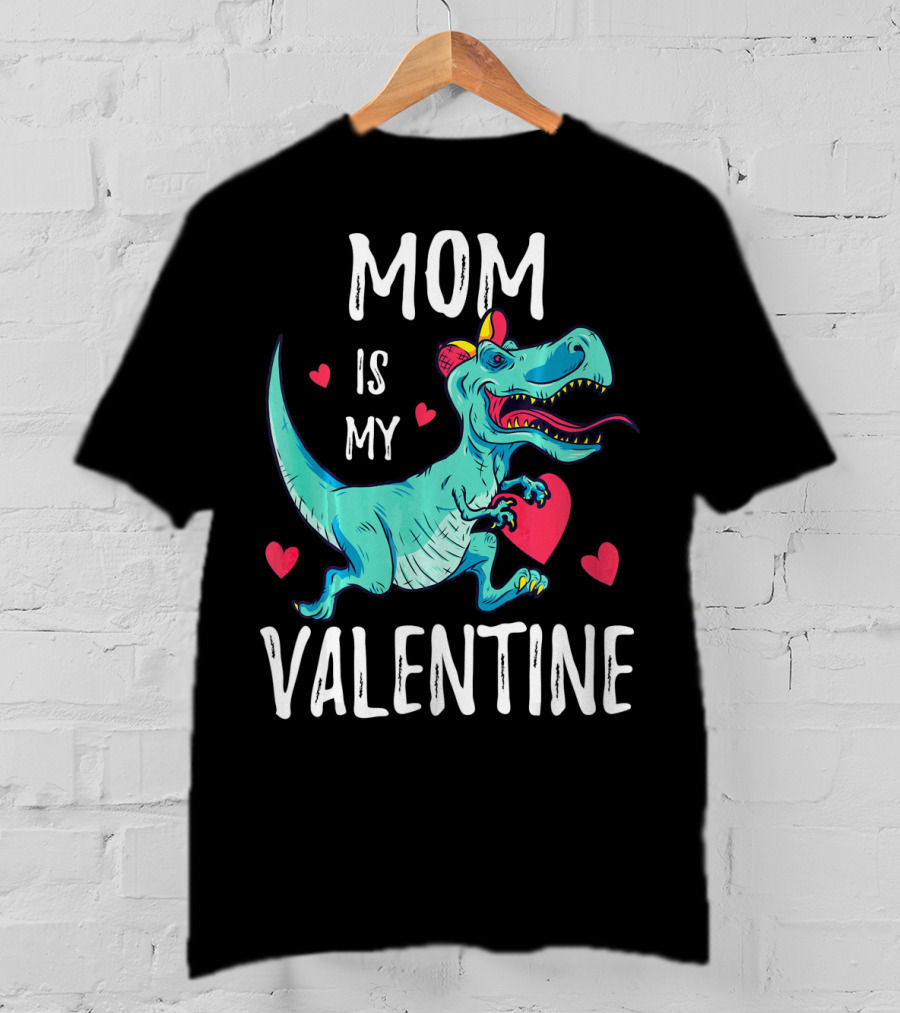 Mom Is My Valentine Dinosaur Holding Heart Valentines Day T-Shirt