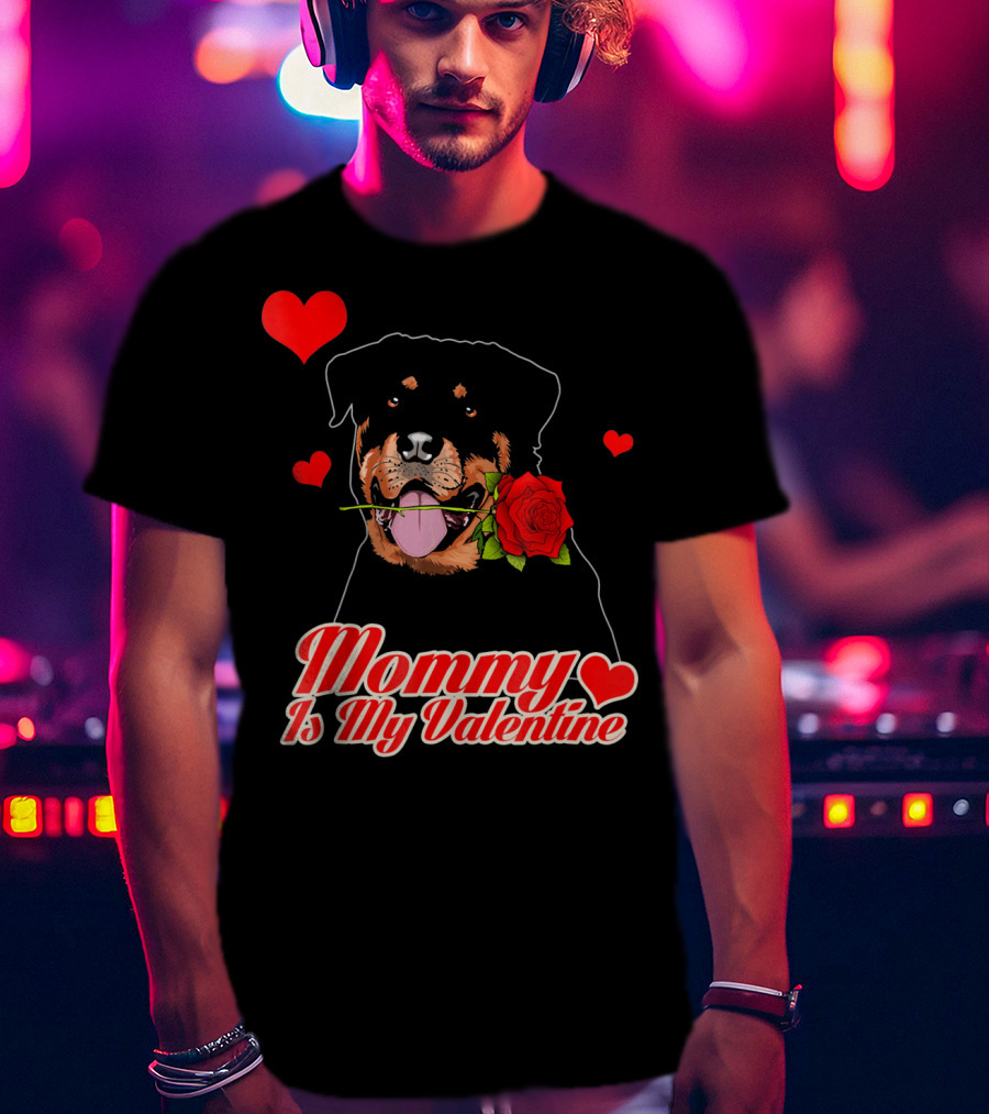 Mommy Is My Valentine Rottweiler Heart Rose T-Shirt