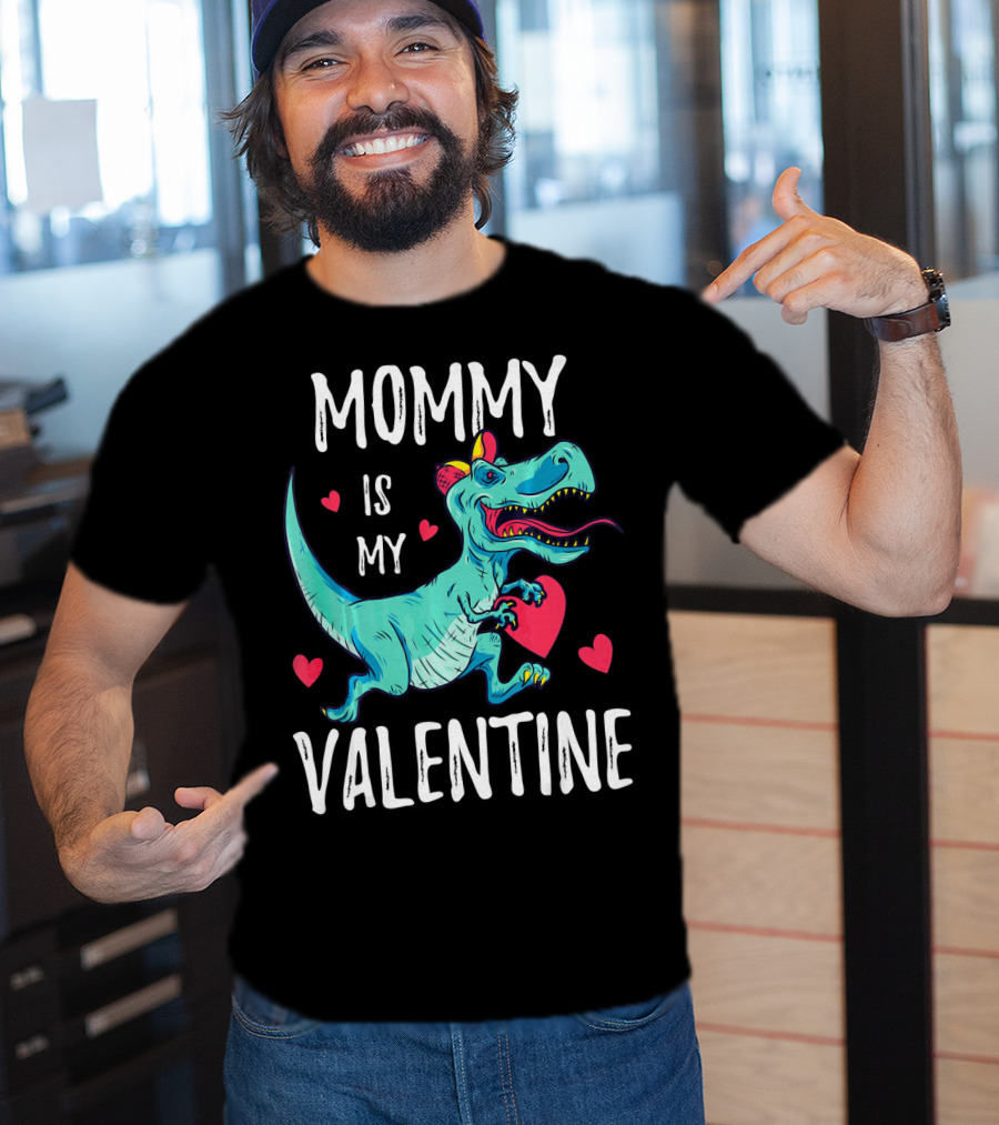 Mommy Is My Valentine Dinosaur Hearts Valentines T-Shirt