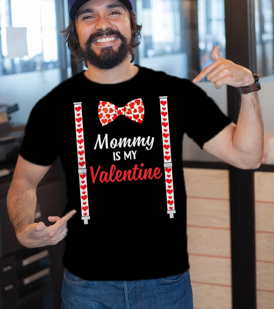 Mommy Is My Valentine Heart Bow Tie And Suspenders T-Shirt