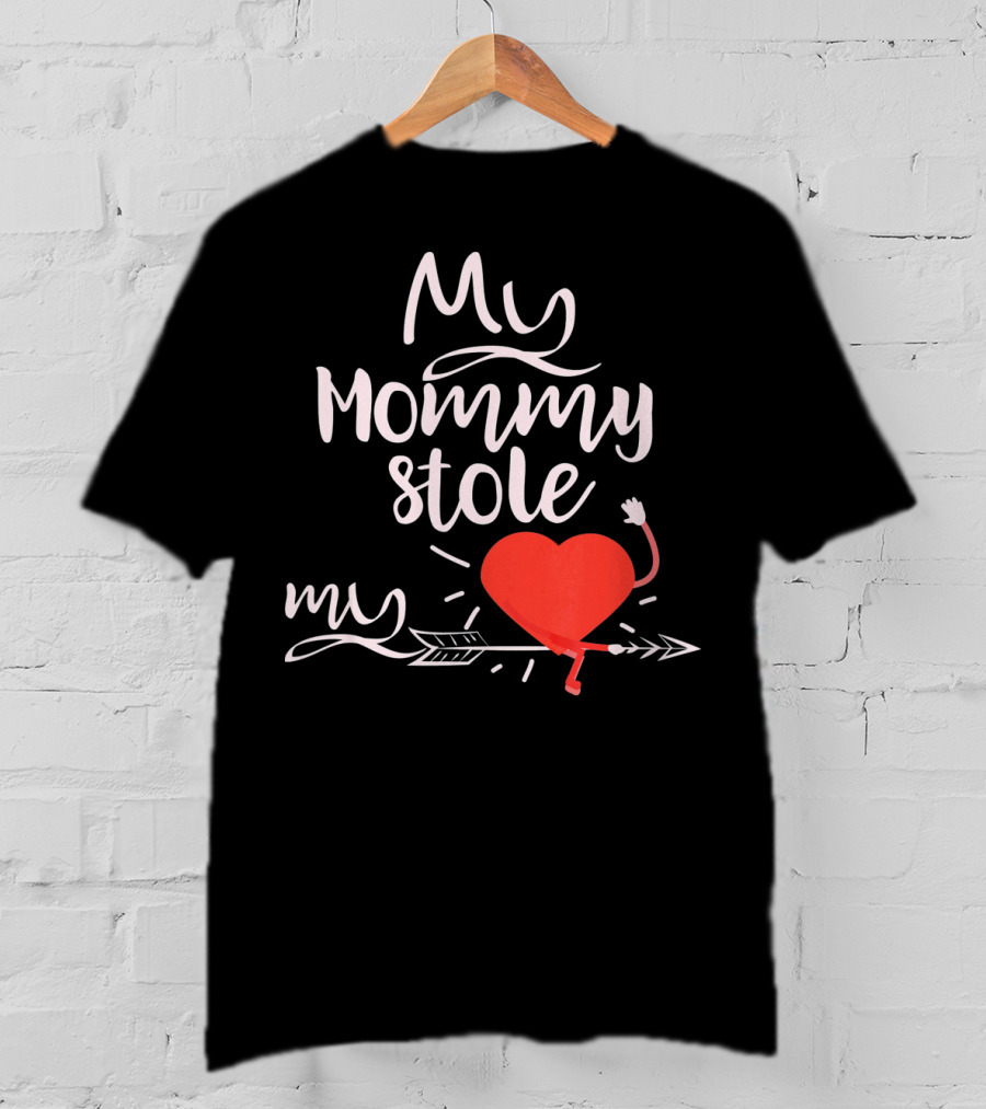 My Mommy Stole My Heart Valentine's Day T-Shirt