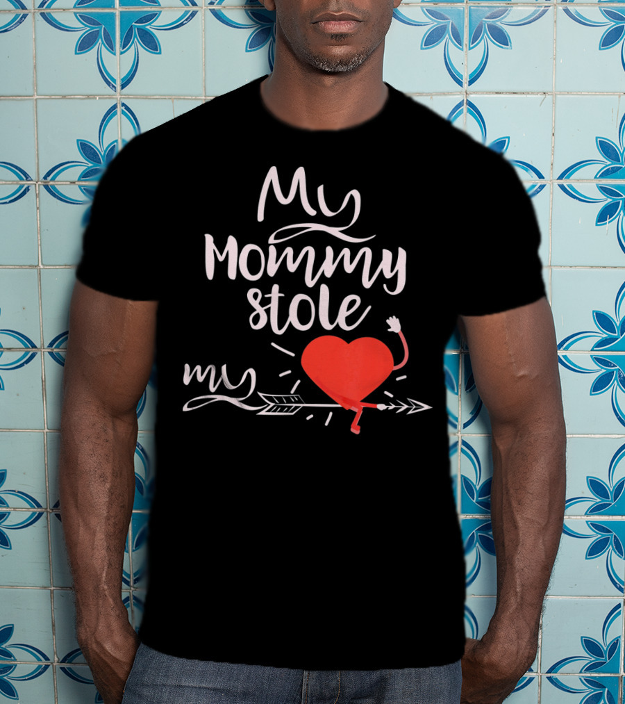 My Mommy Stole My Heart Valentine's Day T-Shirt