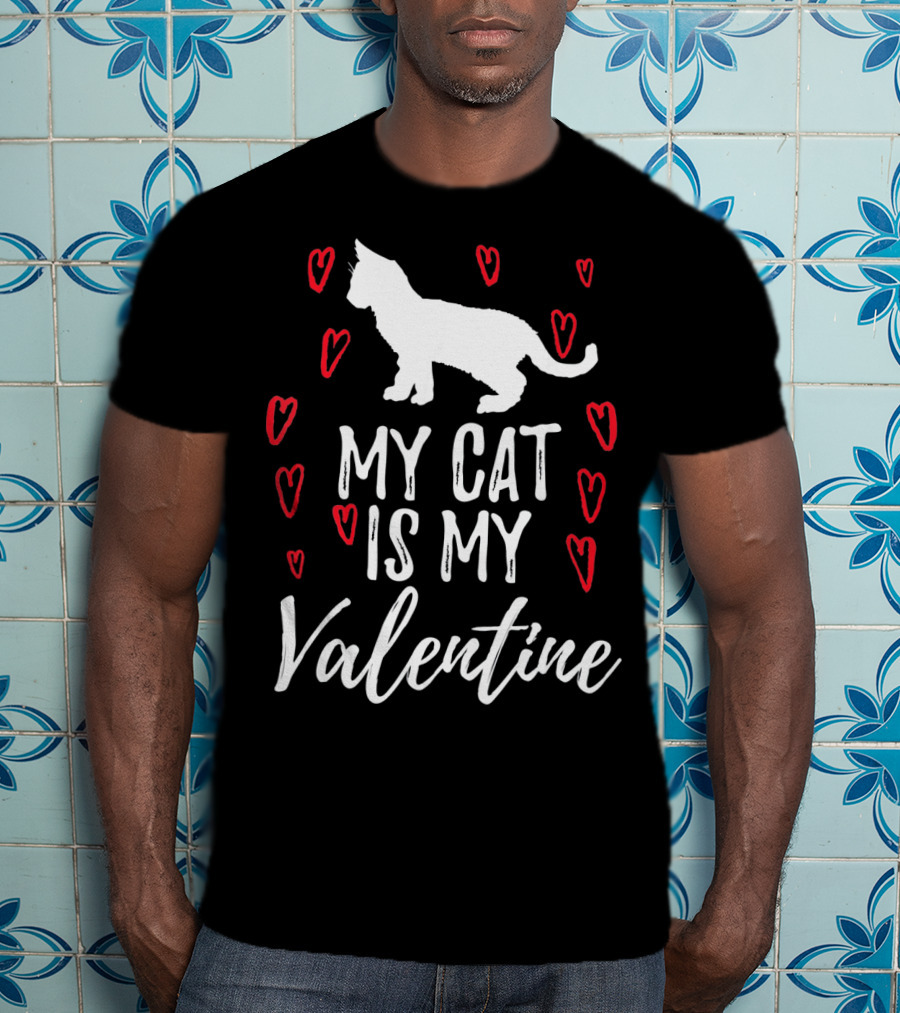 My Cat Is My Valentine Hearts T-Shirt