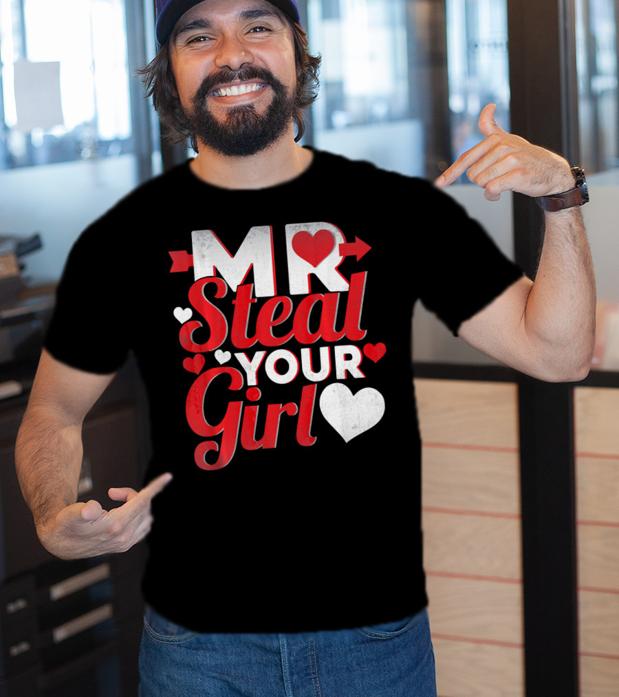 MR Steal Your Girl Valentines Day Hearts Arrow T-Shirt