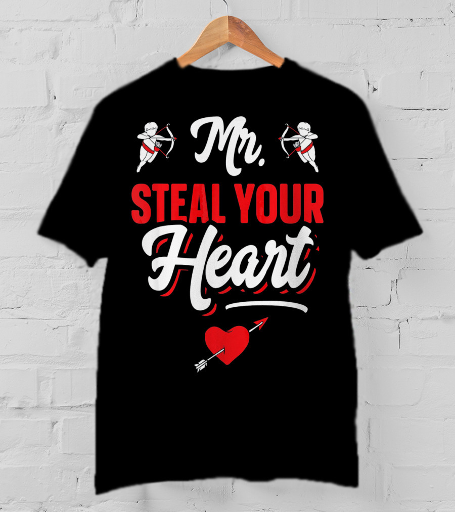 Mr Steal Your Heart Funny Valentines Day Cupid Arrows And Red Heart T-Shirt