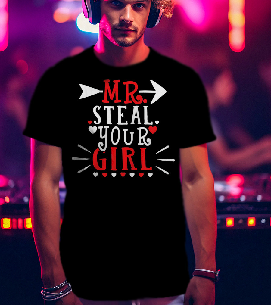 Mr. Steal Your Girl Arrow Hearts Valentine T-Shirt