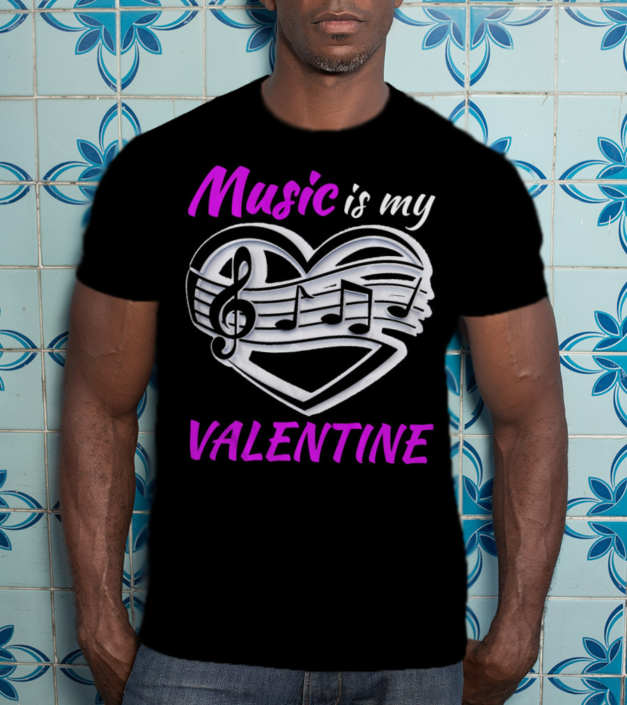 Music Is My Valentine Heart With Treble Clef And Notes T-Shirt