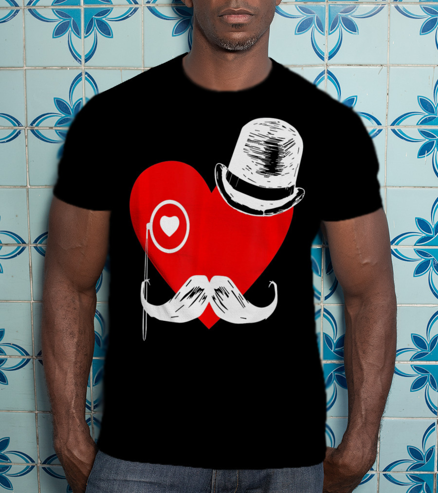 Heart Mustache Monocle Top Hat Valentines Day T-Shirt
