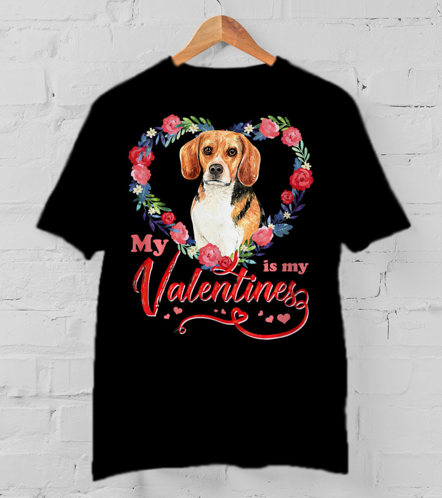 My Beagle Is My Valentine Valentines Beagle Lover T-Shirt