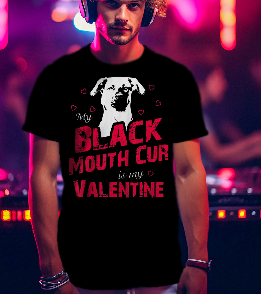 My Black Mouth Cur Is My Valentine Dog With Hearts T-Shirt