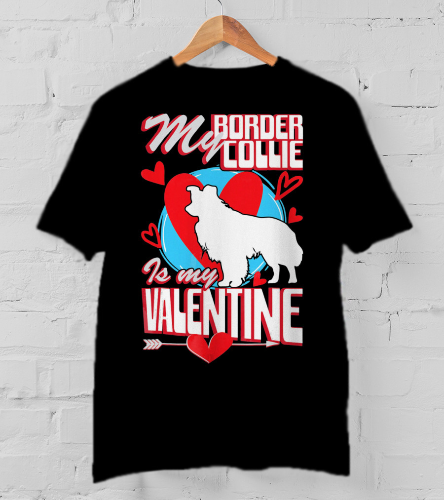 My Border Collie Is My Valentine Hearts T-Shirt